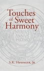 Touches of Sweet Harmony: Pythagorean Cosmology and Renaissance Poetics By S. K. Heninger, Jr. Heninger, S. K., Michael Mack (Foreword by) Cover Image