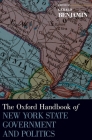Oxford Handbook of New York State Government and Politics (Oxford Handbooks) By Gerald Benjamin Cover Image