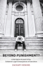 Beyond Punishment?: A Normative Account of the Collateral Legal Consequences of Conviction (Studies in Penal Theory and Philosophy) By Zachary Hoskins Cover Image