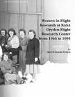 Women in Flight Research at NASA Dryden Flight Research Center from 1946 to 1995. Monograph in Aerospace History, No. 6, 1997 By Sheryll Goecke Powers, Nasa History Division Cover Image
