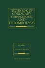 Textbook of Coronary Thrombosis and Thrombolysis (Developments in Cardiovascular Medicine #193) By R. C. Becker (Editor) Cover Image
