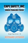 Cape Safety, Inc. - Where Problems Perish By Richard Hughes Cover Image