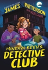 Minerva Keen's Detective Club (MK's Detective Club #1) By James Patterson, Keir Graff Cover Image