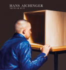 Hans Aichinger: Truth or Duty By Torsten Reiter (Editor) Cover Image