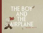 The Boy and the Airplane By Mark Pett, Mark Pett (Illustrator) Cover Image