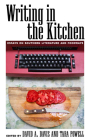 Writing in the Kitchen: Essays on Southern Literature and Foodways By David A. Davis (Editor), Tara Powell (Editor), Jessica B. Harris (Foreword by) Cover Image