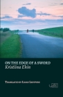 On the Edge of a Sword By Kristiina Ehin, Ilmar Lehtpere (Translator) Cover Image