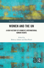 Women and the UN: A New History of Women's International Human Rights (Routledge Explorations in Development Studies) Cover Image