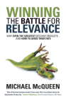Winning the Battle for Relevance: Why Even the Greatest Become Obsolete... and How to Avoid Their Fate Cover Image