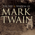 The Wit and Wisdom of Mark Twain Cover Image