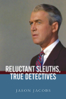 Reluctant Sleuths, True Detectives (Suny Series) By Jason Jacobs Cover Image