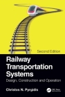 Railway Transportation Systems: Design, Construction and Operation By Christos N. Pyrgidis Cover Image