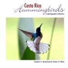 Costa Rica Hummingbirds: A Photographic Collection Cover Image