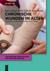 Chronische Wunden im Alter (Praxiswissen Gerontologie Und Geriatrie Kompakt #7) Cover Image