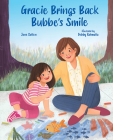 Gracie Brings Back Bubbe's Smile By Jane Sutton, Debby Rahmalia (Illustrator) Cover Image