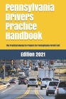 Pennsylvania Drivers Practice Handbook: The Manual to prepare for Pennsylvania Permit Test - More than 300 Questions and Answers Cover Image