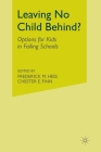 Leaving No Child Behind?: Options for Kids in Failing Schools Cover Image