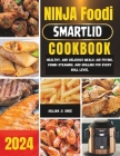 Ninja Foodi Smartlid Cookbook: Healthy, and Delicious Meals: Air Frying, Combi-Steaming, and Grilling for Every Skill Level By Gillian O. Snee Cover Image