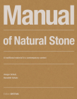 Manual of Natural Stone: A Traditional Material in a Contemporary Context Cover Image