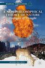 A Non-Philosophical Theory of Nature: Ecologies of Thought (Radical Theologies and Philosophies) By A. Smith Cover Image