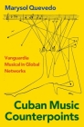 Cuban Music Counterpoints: Vanguardia Musical in Global Networks Cover Image
