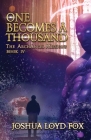 One Becomes a Thousand: Book IV of The ArchAngel Missions Cover Image