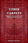 Uzbek Carpets. Origins, techniques and modern innovations Cover Image