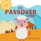 The Passover Story: Told by Lam the Lamb By Nonhlanhla Gcabashe Cover Image