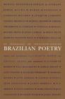 An Anthology of Twentieth-Century Brazilian Poetry (Wesleyan Poetry in Translation) By Elizabeth Bishop (Editor), Emanuel Brasil (Editor) Cover Image