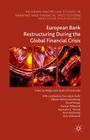 European Bank Restructuring During the Global Financial Crisis (Palgrave MacMillan Studies in Banking and Financial Institut) By Malgorzata Iwanicz-Drozdowska (Editor), Jakub Kerlin, Elżbieta Malinowska-Misiąg Cover Image