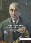 Max Liebermann: Modern Art and Modern Germany By Marion F. Deshmukh Cover Image