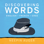 Discovering Words: English * French * Cree Cover Image