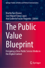 The Public Value Blueprint: Designing a New Public Service Media in the Digital Context Cover Image