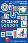 Cycling London, 4th Edition: More Than 40 Great Routes with Detailed Mapping By Tom Bogdanowicz Cover Image