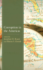 Corruption in the Americas By Jonathan D. Rosen (Editor), Hanna S. Kassab (Editor), Adriana Beltrán (Contribution by) Cover Image