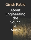 About Engineering the Sound & Music: 2nd Edition By Girish Patro Cover Image