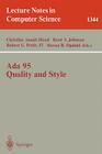 ADA 95, Quality and Style: Guidelines for Professional Programmers (Lecture Notes in Computer Science #1344) By Christine Ausnit-Hood (Editor), Kent A. Johnson (Editor), Robert G. Pettit IV (Editor) Cover Image