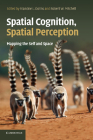 Spatial Cognition, Spatial Perception By Francine L. Dolins (Editor), Robert W. Mitchell (Editor) Cover Image