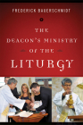 The Deacon's Ministry of the Liturgy Cover Image