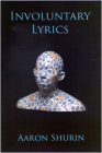 Involuntary Lyrics By Aaron Shurin Cover Image
