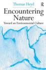 Encountering Nature: Toward an Environmental Culture Cover Image