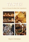 Taste!: How to Choose the Best Deli Ingredients By Glynn Christian Cover Image