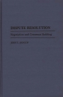 Dispute Resolution: Negotiation and Consensus Building By John T. Dunlop Cover Image