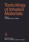 Toxicology of Inhaled Materials: General Principles of Inhalation Toxicology (Handbook of Experimental Pharmacology #75) By H. P. Witschi (Editor), I. y. R. Adamson (Contribution by), J. D. Brain (Editor) Cover Image