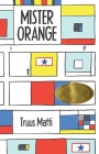 Mister Orange By Truus Matti Cover Image