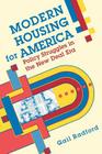 Modern Housing for America: Policy Struggles in the New Deal Era (Historical Studies of Urban America) By Gail Radford Cover Image