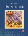 Ca Khúc Bình Nhiêu Lộc (soft cover) By Nhieu Loc Binh Cover Image
