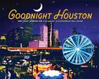 Goodnight Houston By Jennifer Solak, Kyle Solak, Paul Dolan (Illustrator) Cover Image