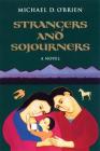 Strangers and Sojourners: A Novel By Michael O'Brien Cover Image