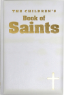 The Children's Book of Saints By Louis M. Savary Cover Image